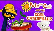 Pete the Cat and the Cool Caterpillar | Children's Book Read Aloud | Ms. Becky & Bear's Storytime