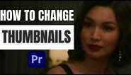 How to Change Thumbnails (Set Poster Frames) in Premiere Pro 2024