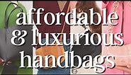 7 Mid-Range Luxury Handbags! | The Best Affordable Luxury Handbags