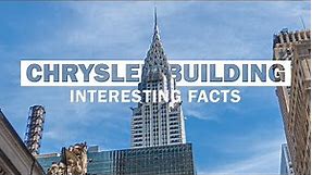 13 Fascinating Facts About The Chrysler Building | Tallest Steel Framework Brick Building