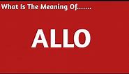 Allo Meaning | Meaning Of Allo