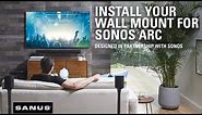 How to Install Sonos Arc on Wall | 15 min setup SANUS Extendable Wall Mount for Sonos Arc Soundbar