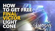 How to get free Final Victor Light Cone 2.1 Honkai Star Rail