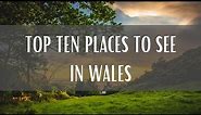 Top 10 Places To See In Wales (Travel Video)