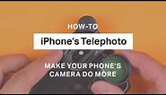 How to use a Telephoto lens over iPhone’s Telephoto camera