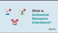 What is Autosomal Recessive Inheritance?