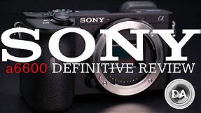 Sony a6600 APS-C Mirrorless Camera | Definitive Review