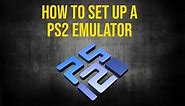 HOW TO SETUP A PS2 EMULATOR!!!