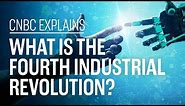 What is the Fourth Industrial Revolution? | CNBC Explains