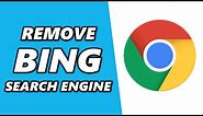 How to Fix Google Chrome Search Engine Changing to Bing (Remove Bing Search)