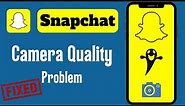 How To Improve Snapchat Camera Quality iPhone | Snapchat Camera Quality Settings
