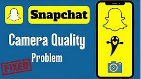 How To Improve Snapchat Camera Quality iPhone | Snapchat Camera Quality Settings