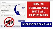 How to permanently mute all participants in Microsoft teams | Hard mute attendees in Microsoft Teams