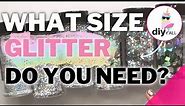 What Size Glitter Should You Use? Fine, Chunky, Fat???
