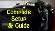 D7100 Quick Set up Quick & full overview