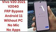 Vivo V20 2021 FRP Bypass Android 11 Without PC No Mic No Apps |vivo v20 frp bypass |vivo v2040 frp