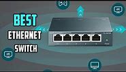Top 7 Best Ethernet Switch in 2024 | Splitter, network & Switch Review