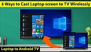 3 Ways to cast Laptop Screen on Android TV | How to Cast Laptop Screen on Android TV Wirelessly
