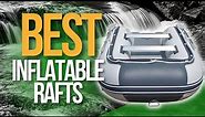 🌤️ Top 5 Best Inflatable Rafts | Inflatable Boats review