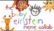 Fanfun's Baby Einstein Meme Collab