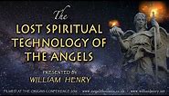 William Henry | The Lost Spiritual Technology of the Angels | Origins Conference