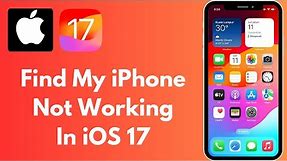 How to Fix Find My iPhone Not Working in iOS 17
