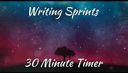 30 Minute Writing Sprint Timer | Deep Focus Music