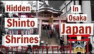 Hidden Shinto Shrines in Osaka Japan