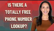 Is there a totally free phone number lookup?