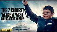 The 7 Coolest ‘Make A Wish’ Foundation Wishes
