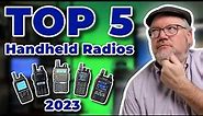 The Top 5 Handheld Ham Radios for 2023!