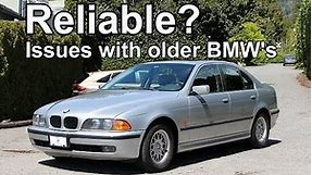 Are 90's/2000's BMW's reliable? - What to look out for.