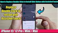 iPhone 12/12 Pro: How to Replace Double-Click to Install Side Button with AssistiveTouch