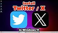 How to Download & Install Twitter or X in Windows 11 PC or Laptop - 2024
