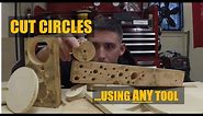 How to Cut Perfect Circles…with ANY Tool!