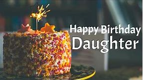 Happy birthday greetings for Daughter | Best birthday wishes, blessings & messages for daughter