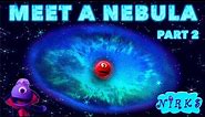 Meet a Nebula (Part 2) - The Nirks – Outer Space / Astronomy Song for Kids