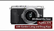 Fujifilm X70 Review - All About the Gear
