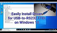 Easily Install USB to RS232 FTDI Driver on Windows 10