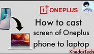 How to cast screen from oneplus mobile to laptop PC || screencast from oneplus