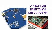 7" HDMI TOUCH DISPLAY 1024 X 600 For Raspberry PI