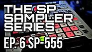 The Roland / Boss SP Sampler Series - Episode 6 - The Roland SP-555 (Sponsored by DistroKid)