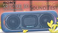 Sony SRS XB-30 Bluetooth Speaker Unboxing | Sound Test.