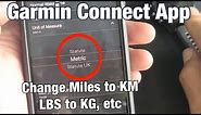Garmin Connect App: How to Change Units of Measure (Miles/KM, LBS/KG, FT/CM, etc)