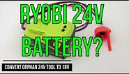 RYOBI 24V Battery/Tool, converting to 18V One+ Battery