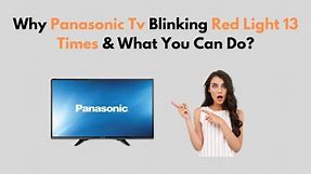 Why Panasonic TV Blinking Red Light 13 Times & What You Can Do?