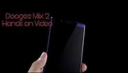Doogee Mix 2 Hands on Video