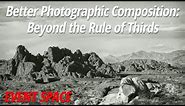 Better Photographic Composition | Beyond the Rule of Thirds