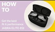 Jabra Elite 65t & Elite 65t Active: How to get the best fit & performance | Jabra Support