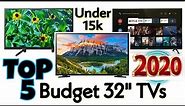 Which Are The Top 5 Best Budget 32 Inches Smart TVs 2020|Under 15000